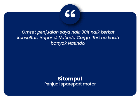 Testiominal Sitompul (Penjual Sparepart Motor) setelah impor barang di Natindo Cargo