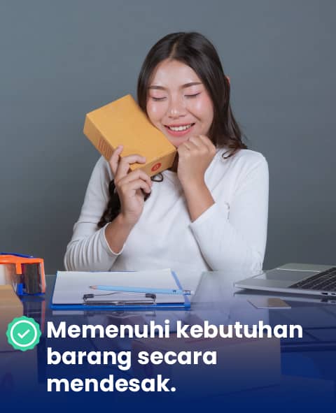 Memenuhi kebutuhan barang secara mendesak.